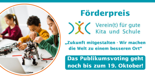 Ein rundes Bild junger Menschen, die an Robotern arbeiten. Dazu der Text: Förderpreis Verein(t) für gute Kita und Schule. Zukunft mitgestalten - Wir machen die Welt zu einem besseren Ort. Das Publikumsvoting startet am 22. September!